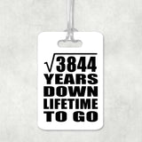 62nd Anniversary Square Root of 3844 Years Lifetime To Go - Luggage Bag Tag