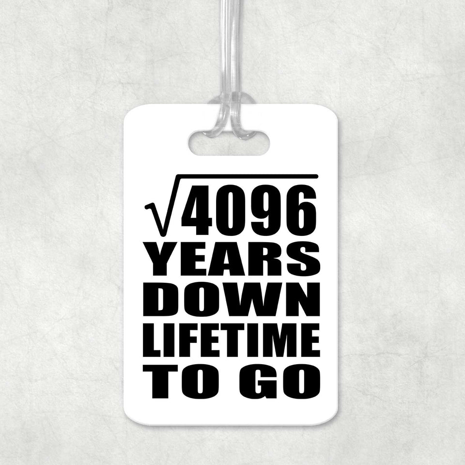 64th Anniversary Square Root of 4096 Years Lifetime To Go - Luggage Bag Tag