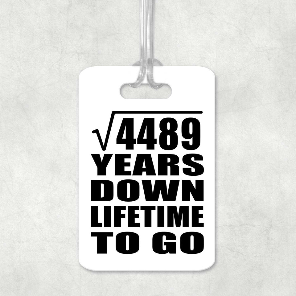 67th Anniversary Square Root of 4489 Years Lifetime To Go - Luggage Bag Tag