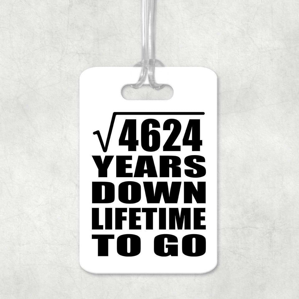 68th Anniversary Square Root of 4624 Years Lifetime To Go - Luggage Bag Tag