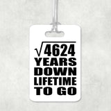 68th Anniversary Square Root of 4624 Years Lifetime To Go - Luggage Bag Tag
