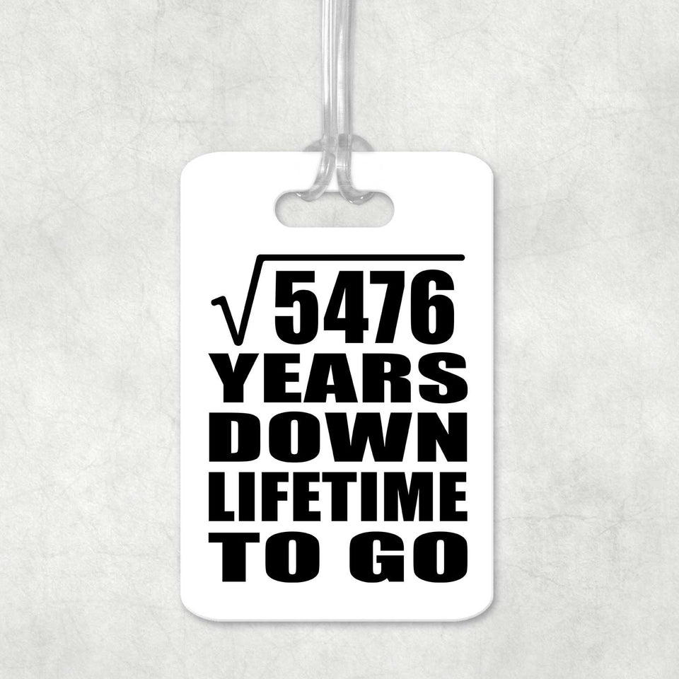 74th Anniversary Square Root of 5476 Years Lifetime To Go - Luggage Bag Tag