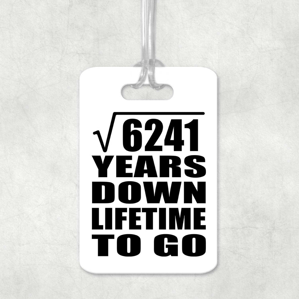 79th Anniversary Square Root of 6241 Years Lifetime To Go - Luggage Bag Tag