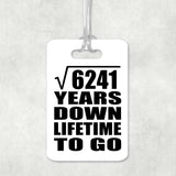 79th Anniversary Square Root of 6241 Years Lifetime To Go - Luggage Bag Tag