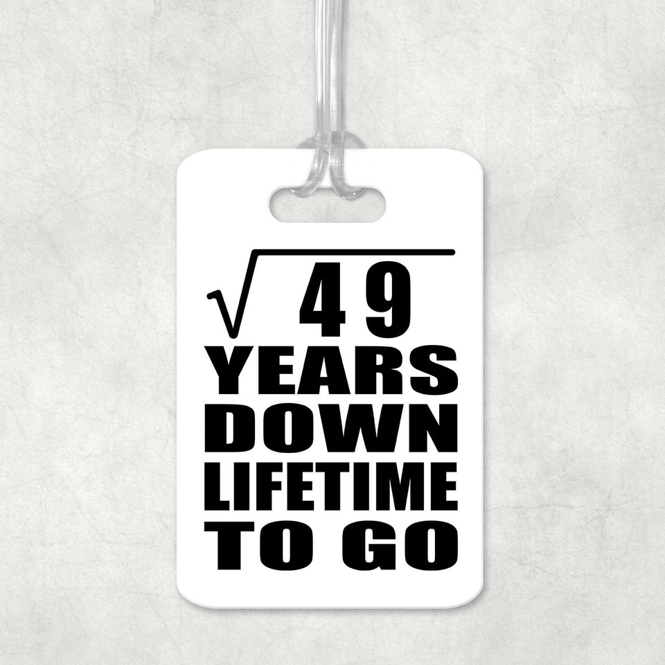 7th Anniversary Square Root of 49 Years Lifetime To Go - Luggage Bag Tag