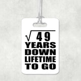 7th Anniversary Square Root of 49 Years Lifetime To Go - Luggage Bag Tag