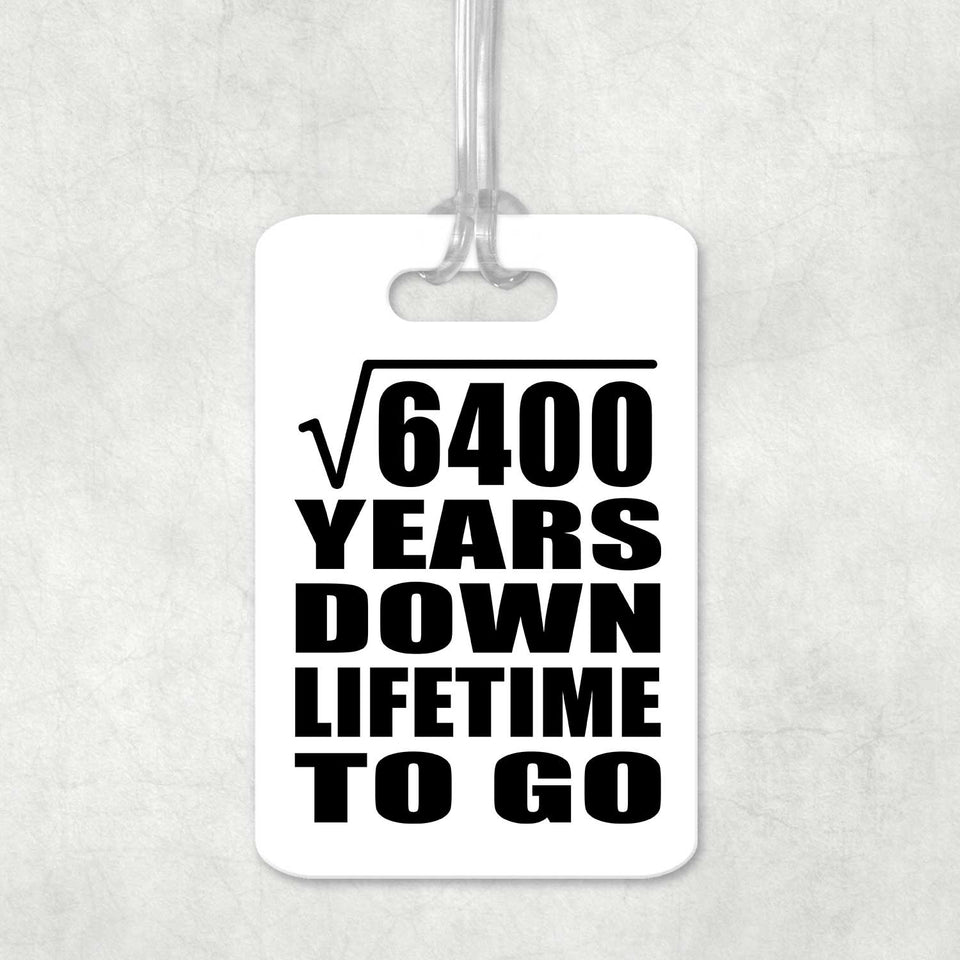 80th Anniversary Square Root of 6400 Years Lifetime To Go - Luggage Bag Tag