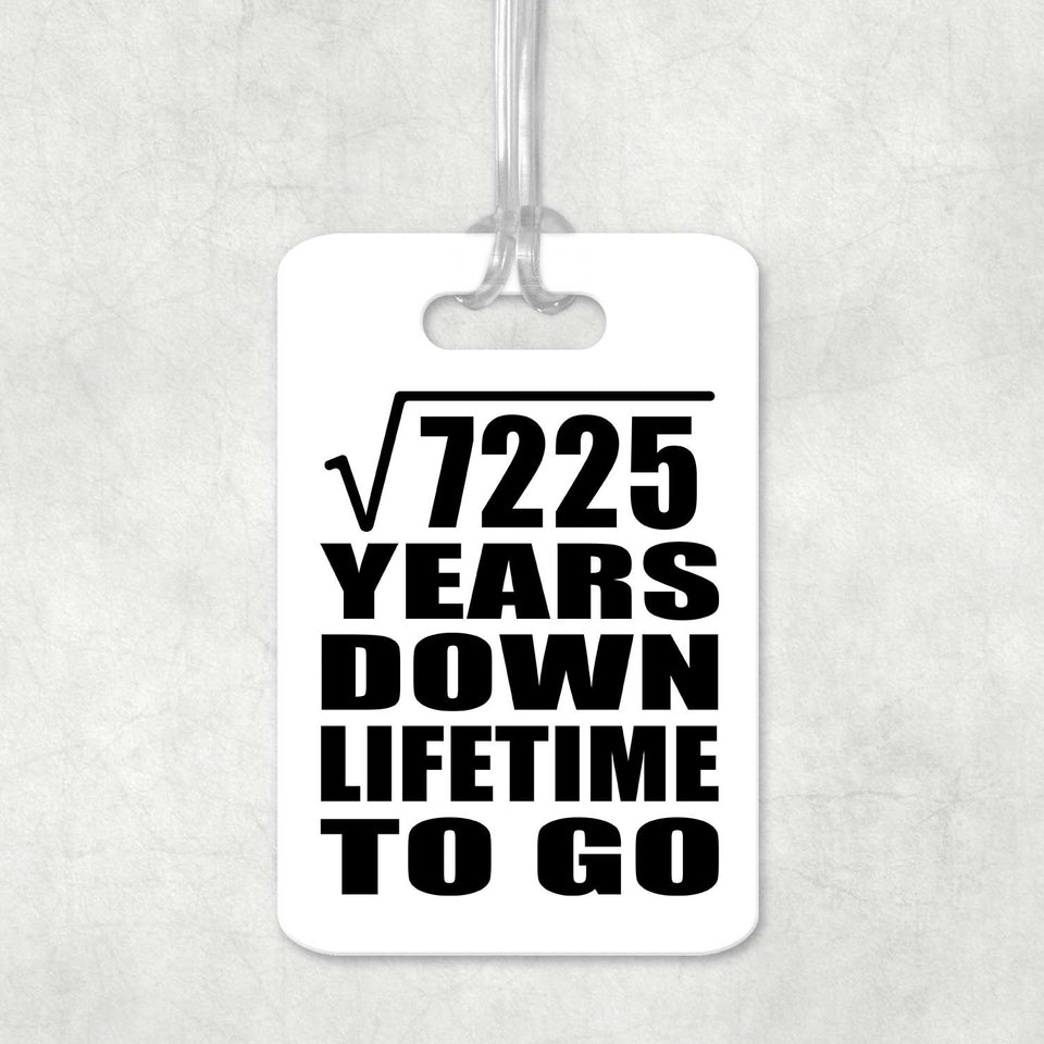 85th Anniversary Square Root of 7225 Years Lifetime To Go - Luggage Bag Tag