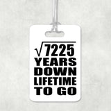 85th Anniversary Square Root of 7225 Years Lifetime To Go - Luggage Bag Tag