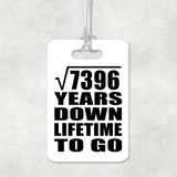 86th Anniversary Square Root of 7396 Years Lifetime To Go - Luggage Bag Tag