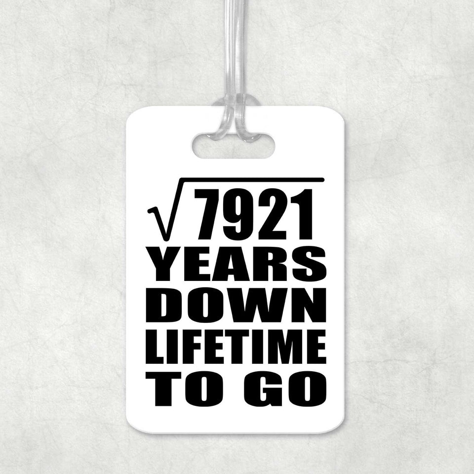 89th Anniversary Square Root of 7921 Years Lifetime To Go - Luggage Bag Tag