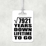89th Anniversary Square Root of 7921 Years Lifetime To Go - Luggage Bag Tag