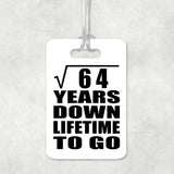 8th Anniversary Square Root of 64 Years Lifetime To Go - Luggage Bag Tag