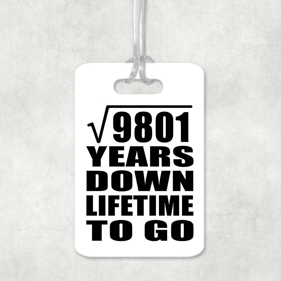 99th Anniversary Square Root of 9801 Years Lifetime To Go - Luggage Bag Tag