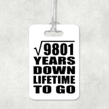 99th Anniversary Square Root of 9801 Years Lifetime To Go - Luggage Bag Tag