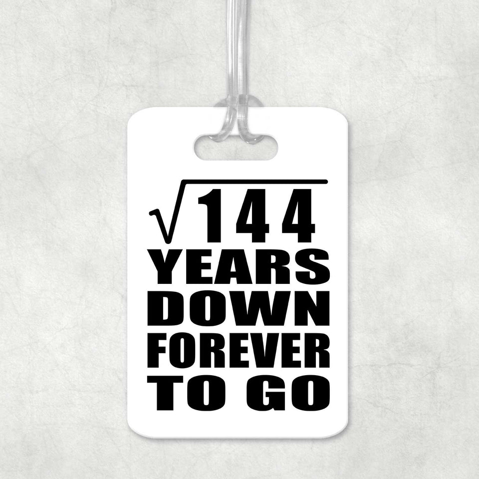 12th Anniversary Square Root of 144 Years Down Forever To Go - Luggage Bag Tag
