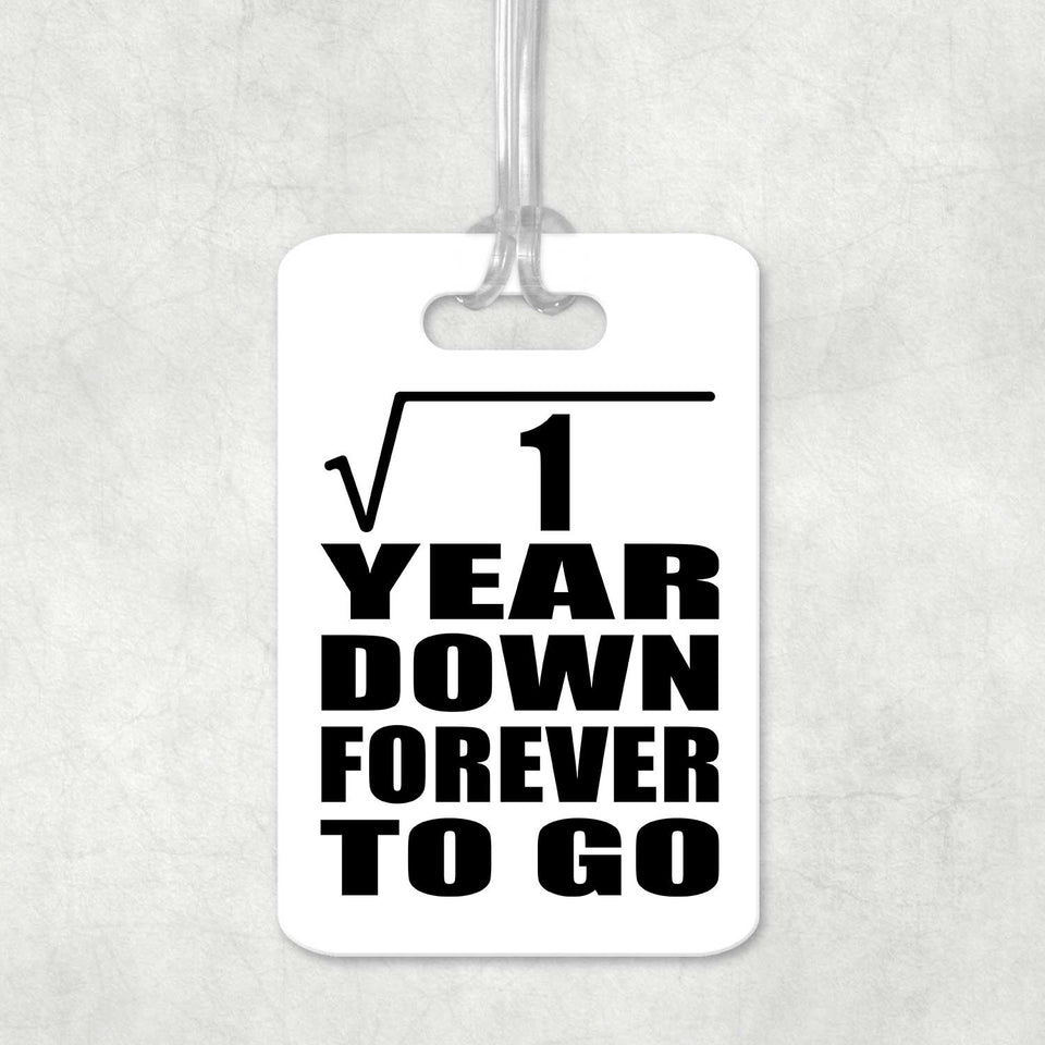 1st Anniversary Square Root of 1 Year Down Forever To Go - Luggage Bag Tag
