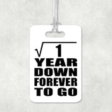 1st Anniversary Square Root of 1 Year Down Forever To Go - Luggage Bag Tag
