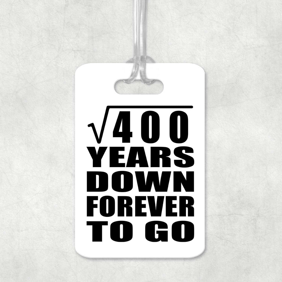 20th Anniversary Square Root of 400 Years Down Forever To Go - Luggage Bag Tag
