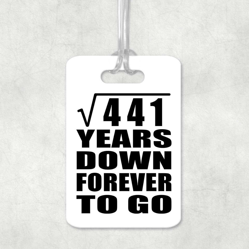 21st Anniversary Square Root of 441 Years Down Forever To Go - Luggage Bag Tag