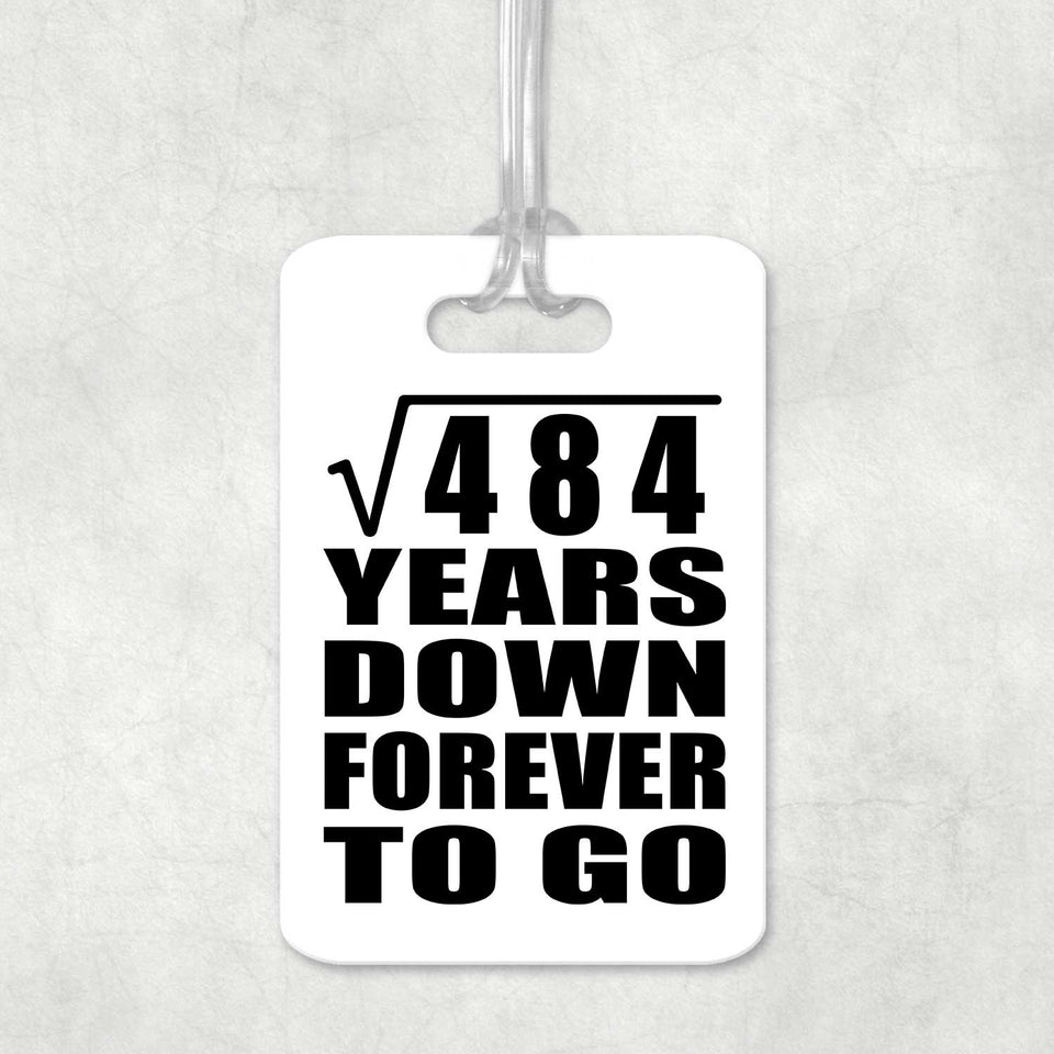 22nd Anniversary Square Root of 484 Years Down Forever To Go - Luggage Bag Tag