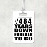 22nd Anniversary Square Root of 484 Years Down Forever To Go - Luggage Bag Tag