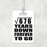 26th Anniversary Square Root of 676 Years Down Forever To Go - Luggage Bag Tag