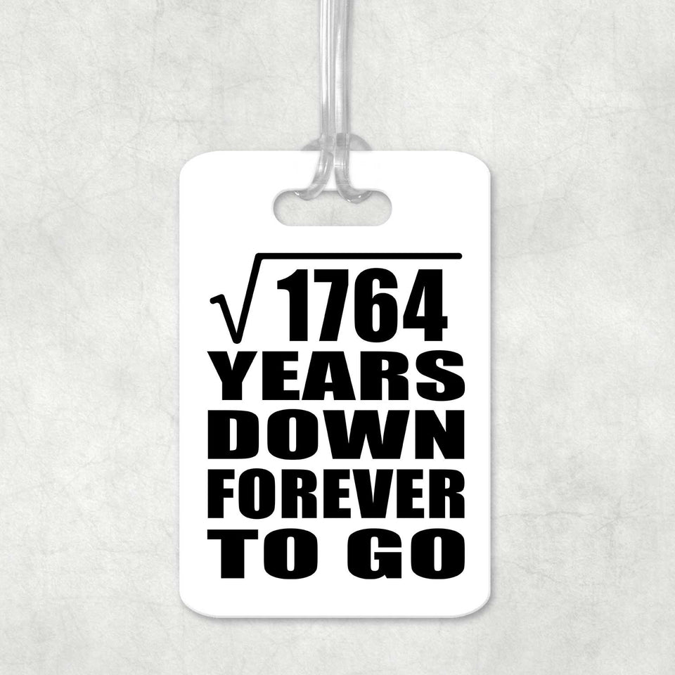 42nd Anniversary Square Root of 1764 Years Down Forever To Go - Luggage Bag Tag
