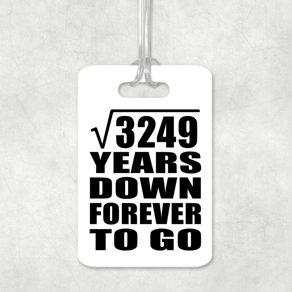57th Anniversary Square Root of 3249 Years Down Forever To Go - Luggage Bag Tag