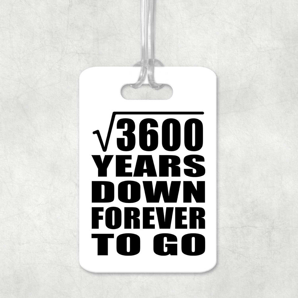 60th Anniversary Square Root of 3600 Years Down Forever To Go - Luggage Bag Tag