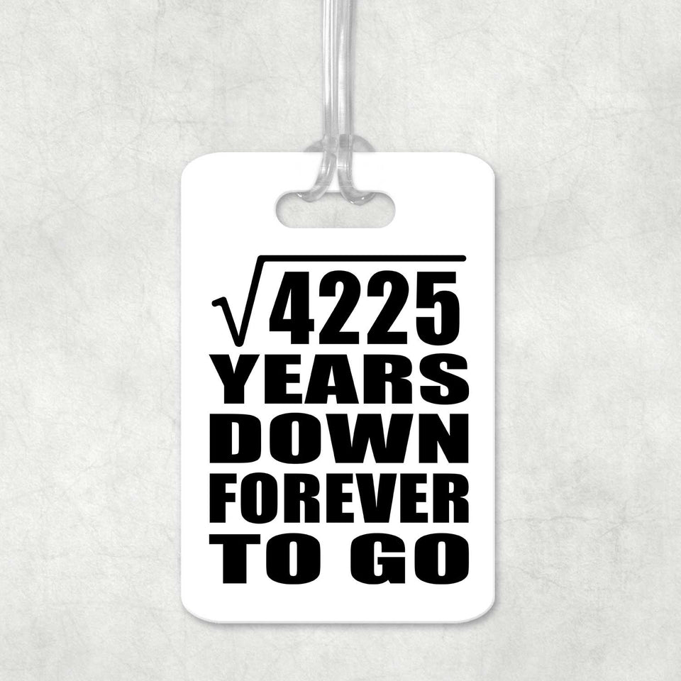 65th Anniversary Square Root of 4225 Years Down Forever To Go - Luggage Bag Tag