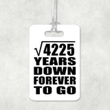 65th Anniversary Square Root of 4225 Years Down Forever To Go - Luggage Bag Tag