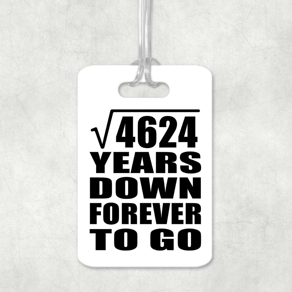 68th Anniversary Square Root of 4624 Years Down Forever To Go - Luggage Bag Tag