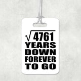 69th Anniversary Square Root of 4761 Years Down Forever To Go - Luggage Bag Tag