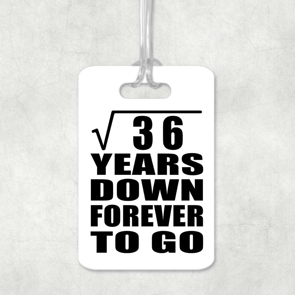 6th Anniversary Square Root of 36 Years Down Forever To Go - Luggage Bag Tag