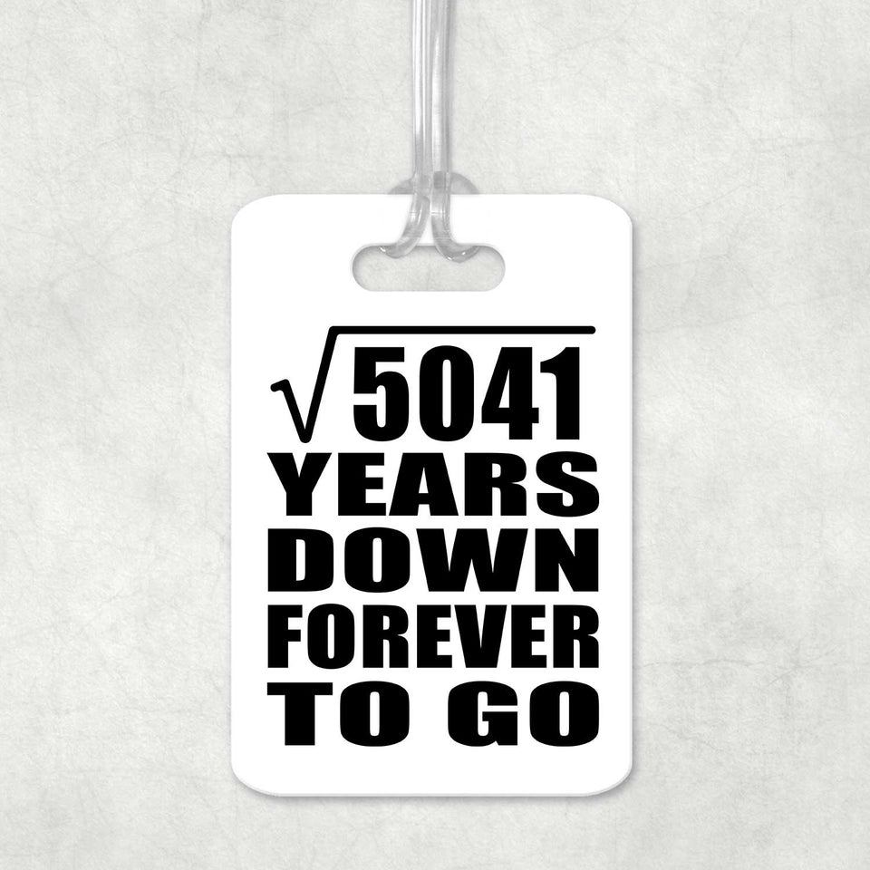71st Anniversary Square Root of 5041 Years Down Forever To Go - Luggage Bag Tag