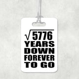 76th Anniversary Square Root of 5776 Years Down Forever To Go - Luggage Bag Tag