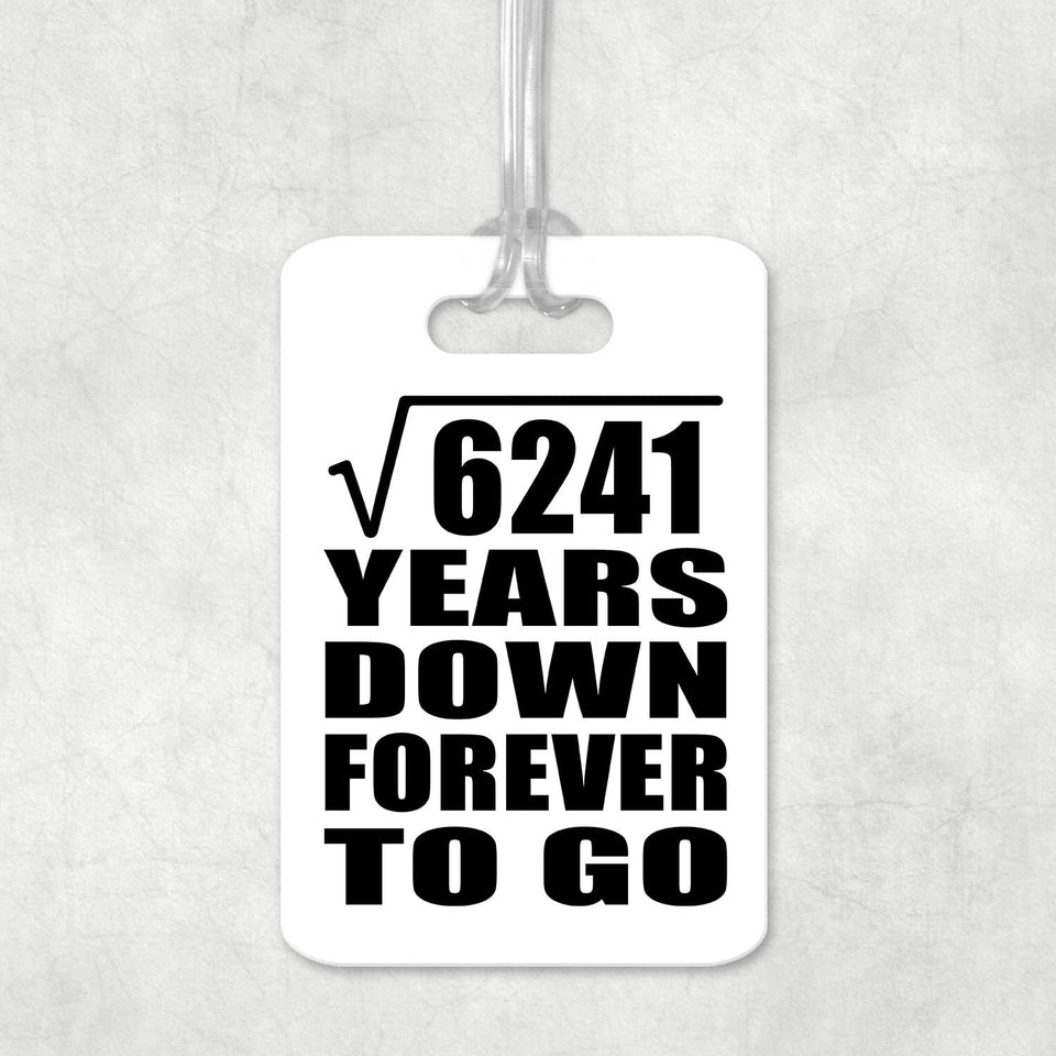 79th Anniversary Square Root of 6241 Years Down Forever To Go - Luggage Bag Tag