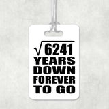 79th Anniversary Square Root of 6241 Years Down Forever To Go - Luggage Bag Tag