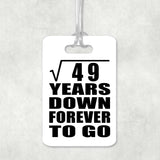7th Anniversary Square Root of 49 Years Down Forever To Go - Luggage Bag Tag