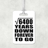 80th Anniversary Square Root of 6400 Years Down Forever To Go - Luggage Bag Tag