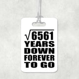 81st Anniversary Square Root of 6561 Years Down Forever To Go - Luggage Bag Tag