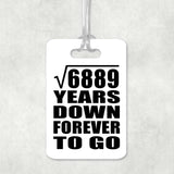 83rd Anniversary Square Root of 6889 Years Down Forever To Go - Luggage Bag Tag
