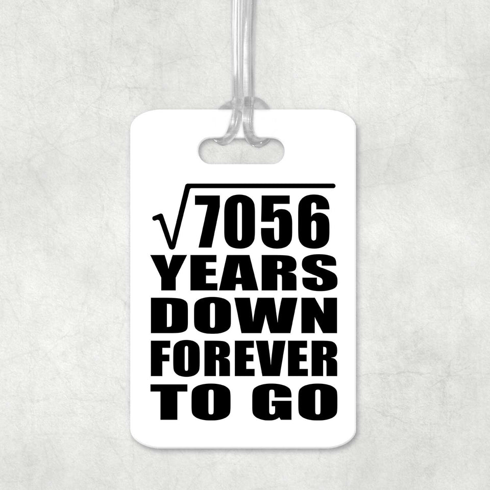 84th Anniversary Square Root of 7056 Years Down Forever To Go - Luggage Bag Tag