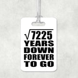 85th Anniversary Square Root of 7225 Years Down Forever To Go - Luggage Bag Tag