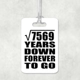 87th Anniversary Square Root of 7569 Years Down Forever To Go - Luggage Bag Tag