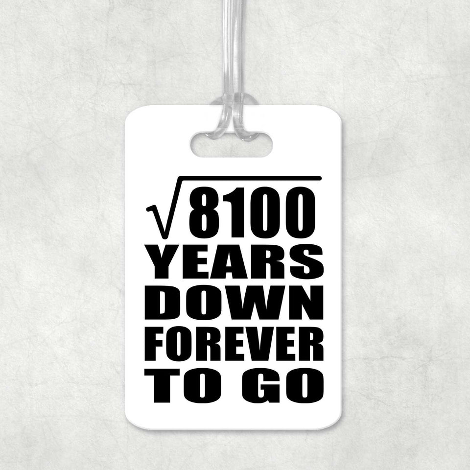90th Anniversary Square Root of 8100 Years Down Forever To Go - Luggage Bag Tag