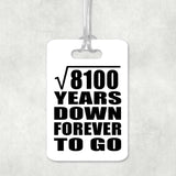 90th Anniversary Square Root of 8100 Years Down Forever To Go - Luggage Bag Tag