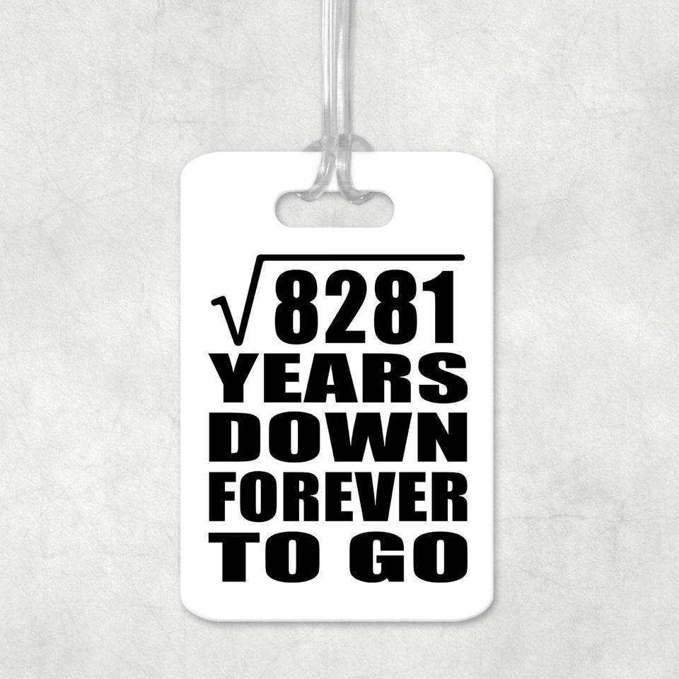 91st Anniversary Square Root of 8281 Years Down Forever To Go - Luggage Bag Tag