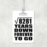 91st Anniversary Square Root of 8281 Years Down Forever To Go - Luggage Bag Tag